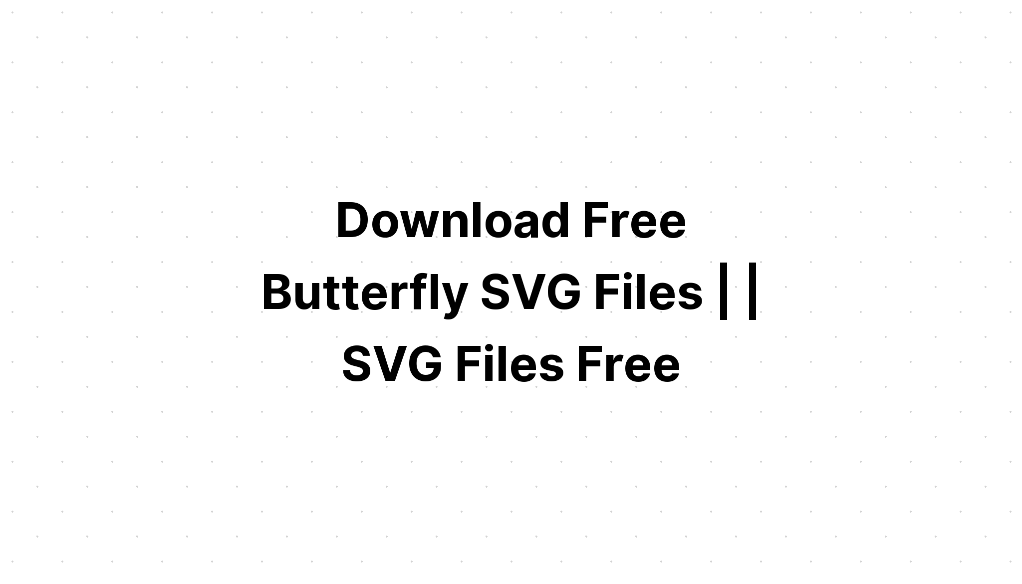 Download Butterfly Svg SVG File